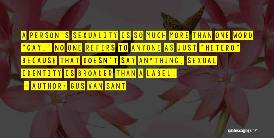 Hetero Quotes By Gus Van Sant