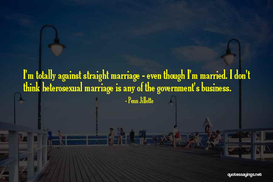 Heterosexual Marriage Quotes By Penn Jillette Heterosexual Marriage Quotes By Penn Jillette