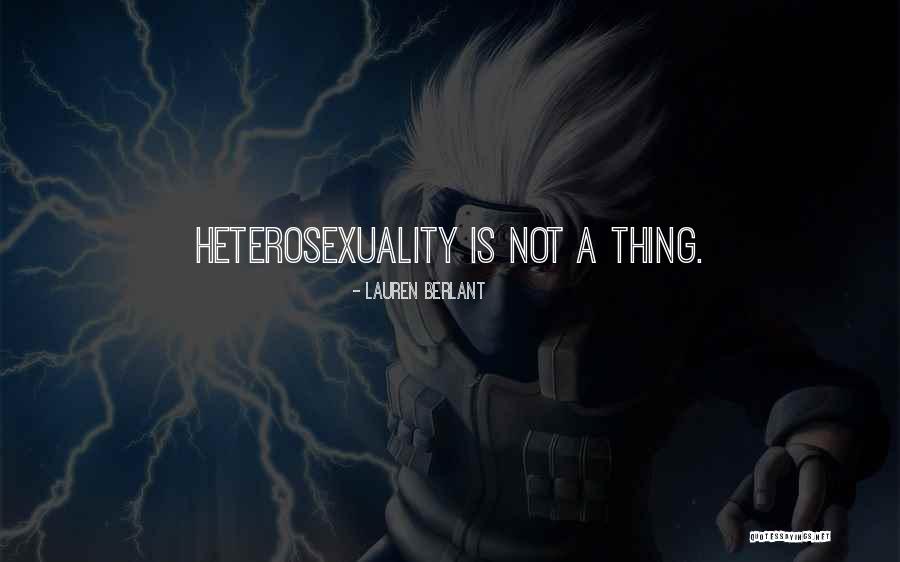 Heterosexuality Is Quotes By Lauren Berlant