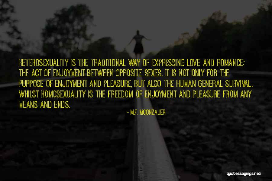 Heterosexuality Is Quotes By M.F. Moonzajer Heterosexuality Is Quotes By M.F. Moonzajer