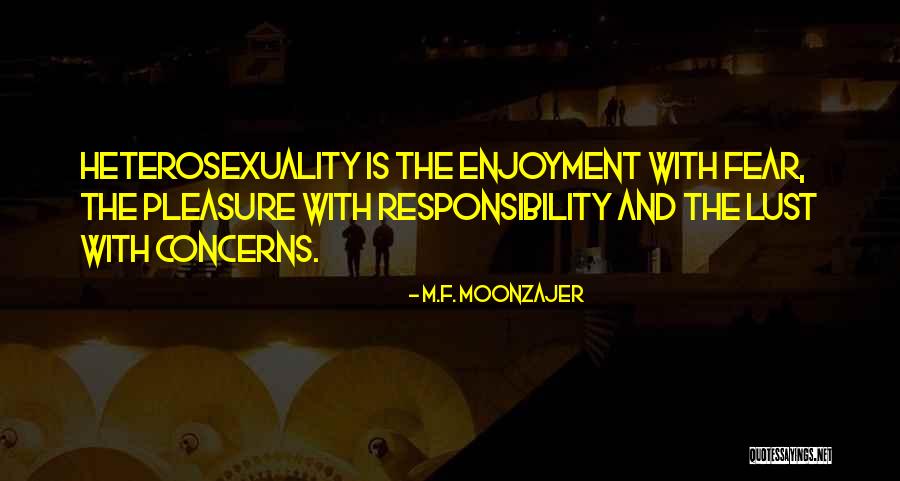 Heterosexuality Is Quotes By M.F. Moonzajer Heterosexuality Is Quotes By M.F. Moonzajer