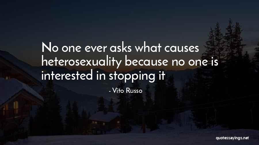 Heterosexuality Is Quotes By Vito Russo Heterosexuality Is Quotes By Vito Russo