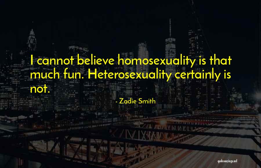 Heterosexuality Is Quotes By Zadie Smith