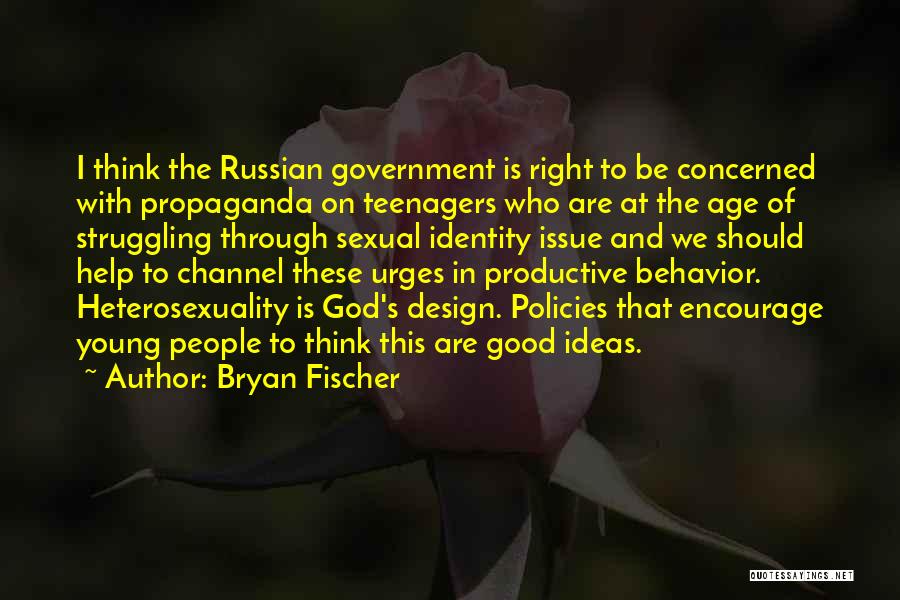 Heterosexuality Quotes By Bryan Fischer