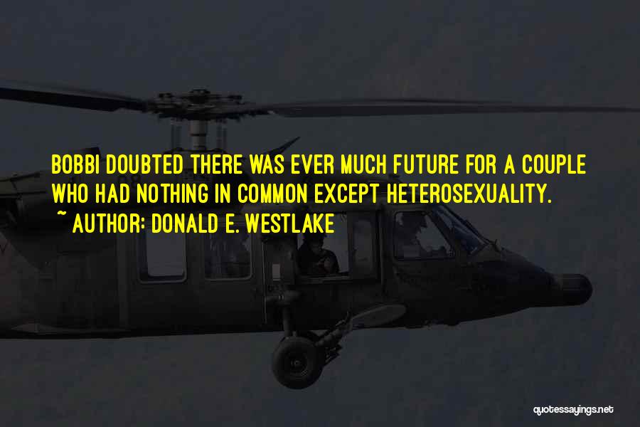 Heterosexuality Quotes By Donald E. Westlake