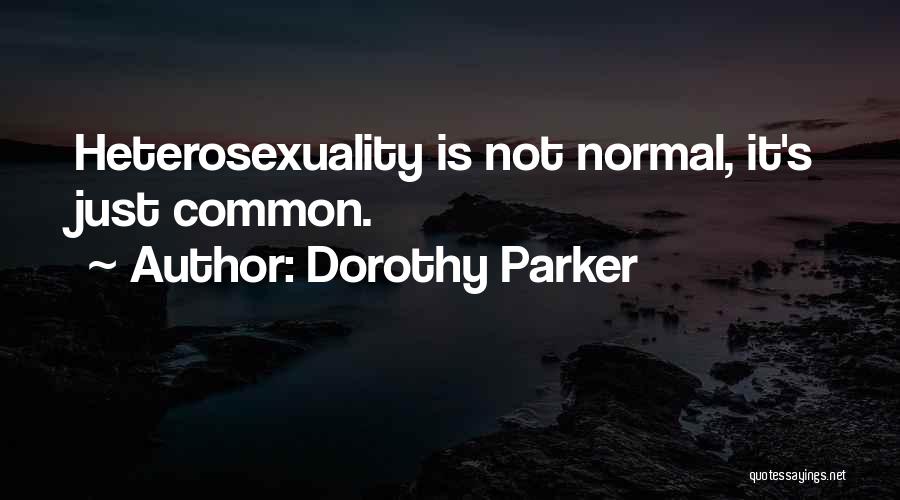 Heterosexuality Quotes By Dorothy Parker