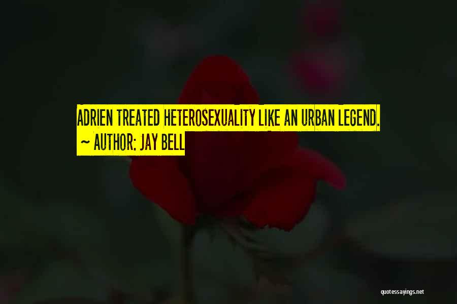 Heterosexuality Quotes By Jay Bell