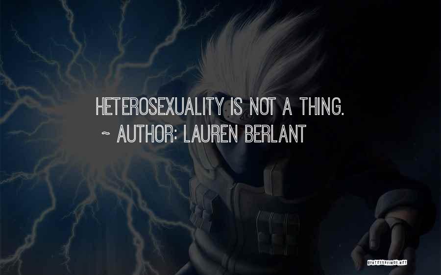 Heterosexuality Quotes By Lauren Berlant