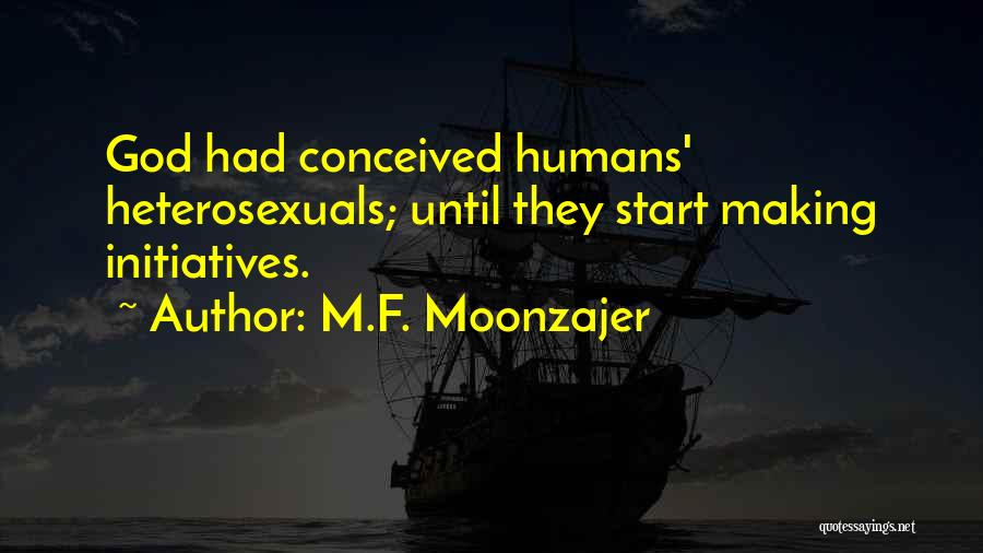 Heterosexuality Quotes By M.F. Moonzajer