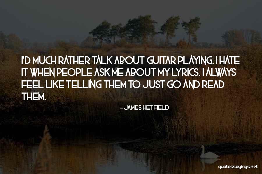 Hetfield Quotes By James Hetfield Hetfield Quotes By James Hetfield