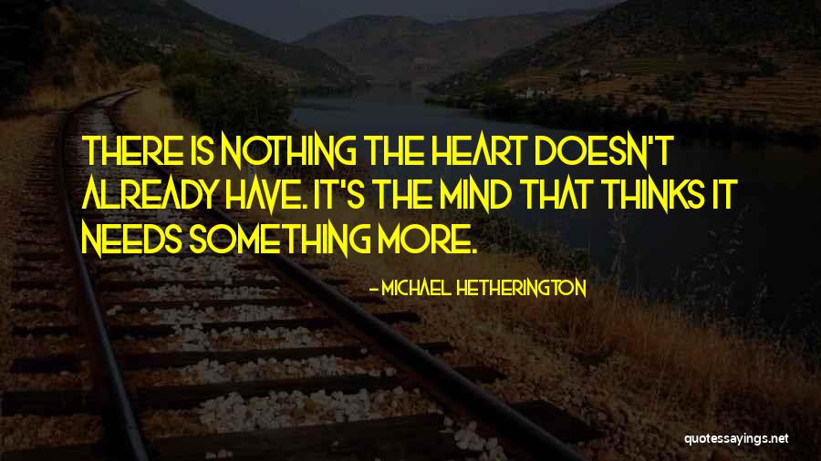 Hetherington Quotes By Michael Hetherington Hetherington Quotes By Michael Hetherington