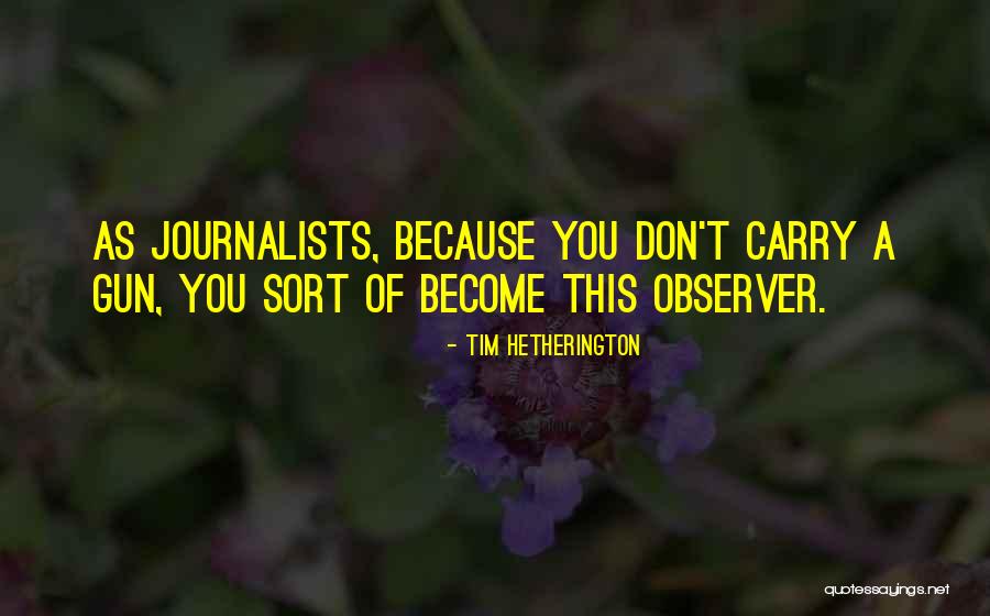 Hetherington Quotes By Tim Hetherington Hetherington Quotes By Tim Hetherington