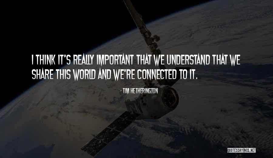 Hetherington Quotes By Tim Hetherington Hetherington Quotes By Tim Hetherington