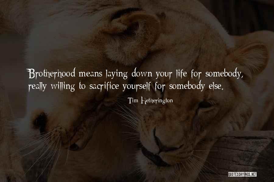 Hetherington Quotes By Tim Hetherington Hetherington Quotes By Tim Hetherington
