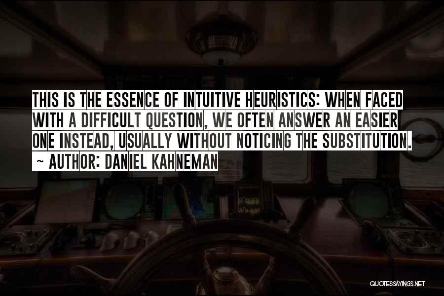 Heuristics Quotes By Daniel Kahneman