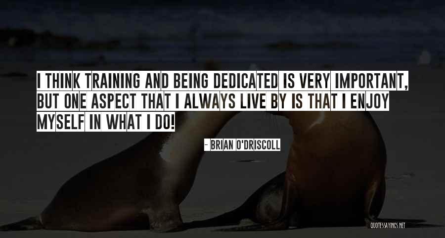 Heveners Quotes By Brian O'Driscoll Heveners Quotes By Brian O'Driscoll