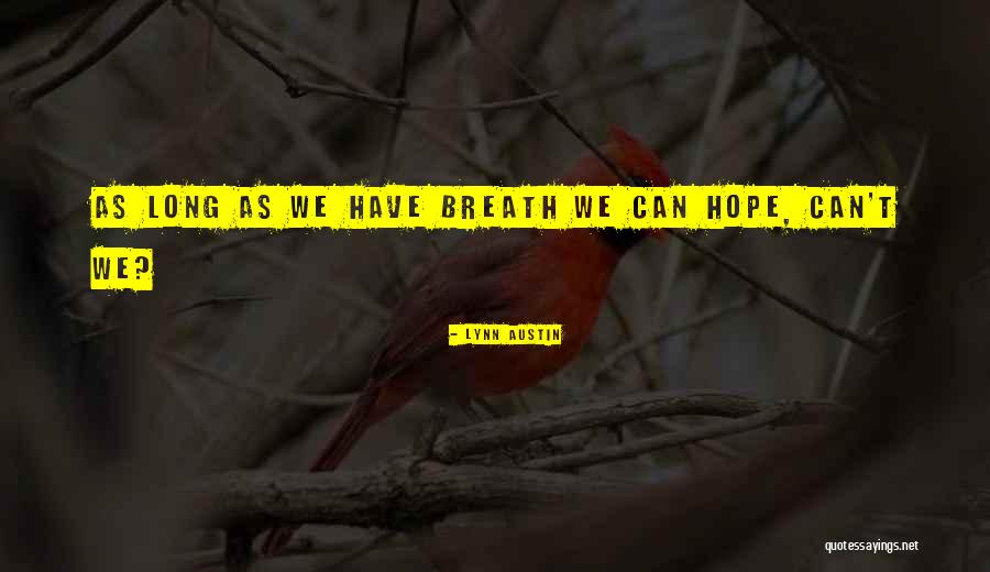Hewing Tools Quotes By Lynn Austin Hewing Tools Quotes By Lynn Austin