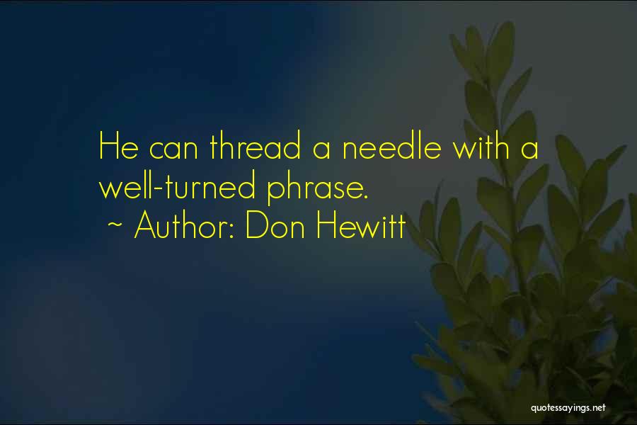 Hewitt Quotes By Don Hewitt
