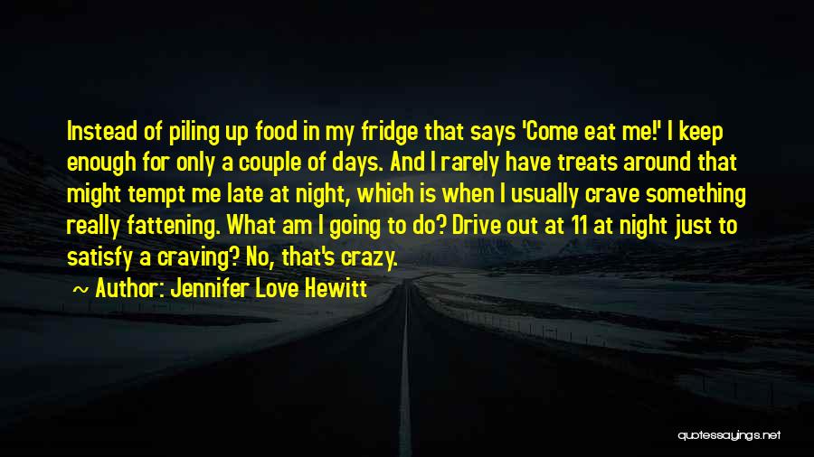 Hewitt Quotes By Jennifer Love Hewitt