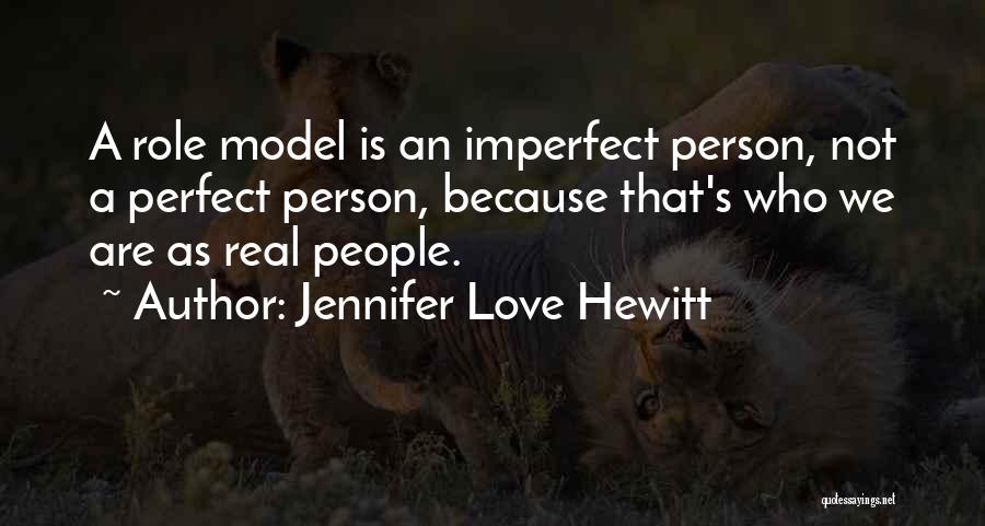 Hewitt Quotes By Jennifer Love Hewitt