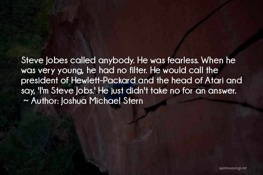 Hewlett Packard Quotes By Joshua Michael Stern