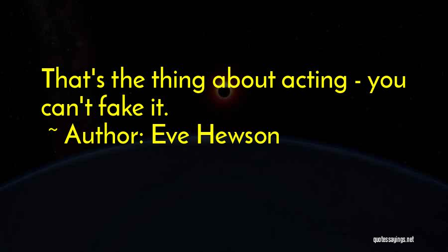 Hewson Eve Quotes By Eve Hewson