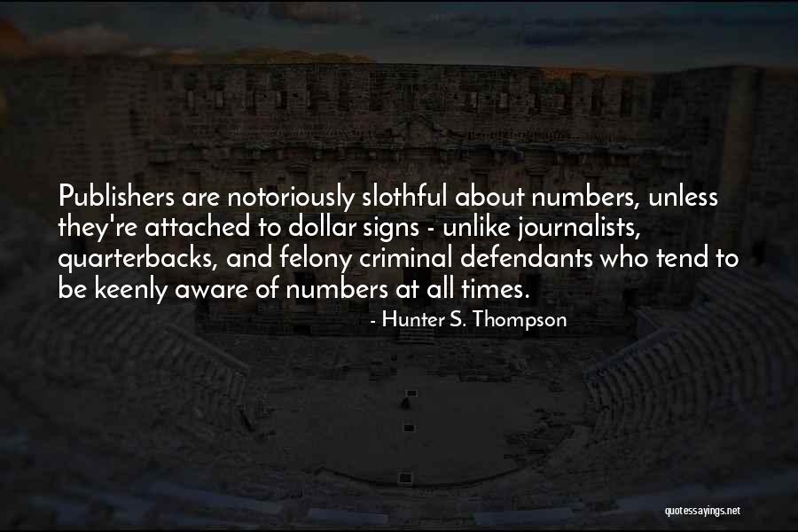 Hexapoda Characteristics Quotes By Hunter S. Thompson Hexapoda Characteristics Quotes By Hunter S. Thompson