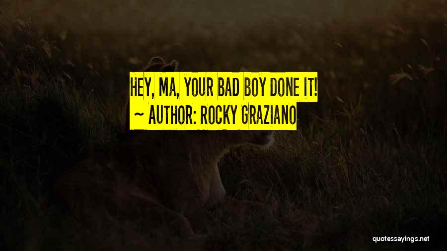Hey Boy Quotes By Rocky Graziano