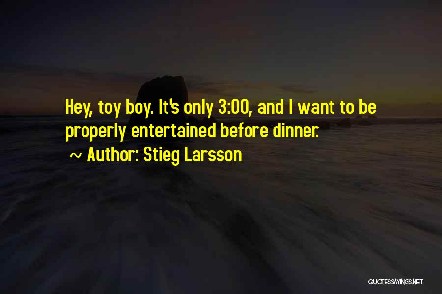 Hey Boy Quotes By Stieg Larsson