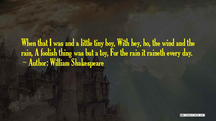 Hey Boy Quotes By William Shakespeare