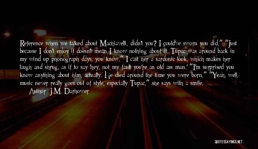 Hey Did You Know Quotes By J.M. Darhower