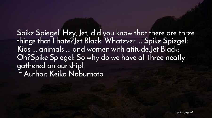 Hey Did You Know Quotes By Keiko Nobumoto