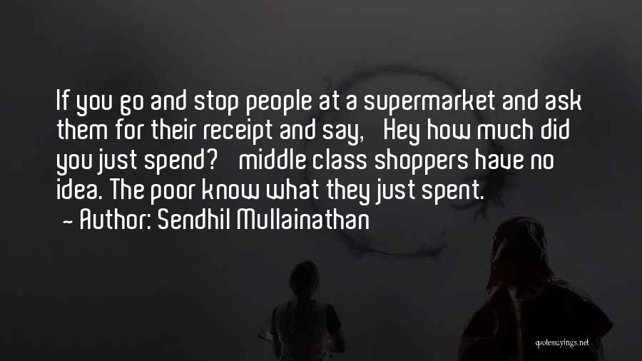 Hey Did You Know Quotes By Sendhil Mullainathan