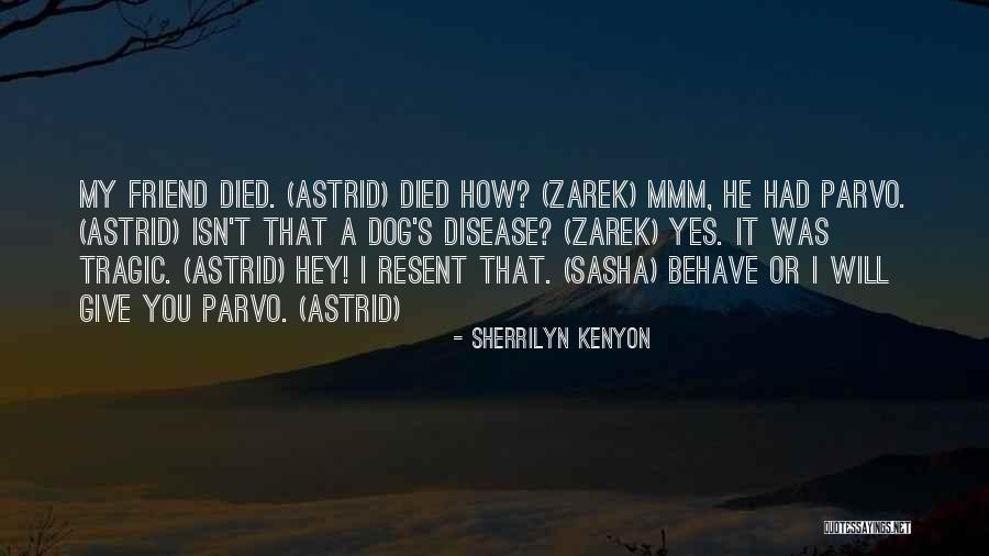 Hey Friend Quotes By Sherrilyn Kenyon Hey Friend Quotes By Sherrilyn Kenyon
