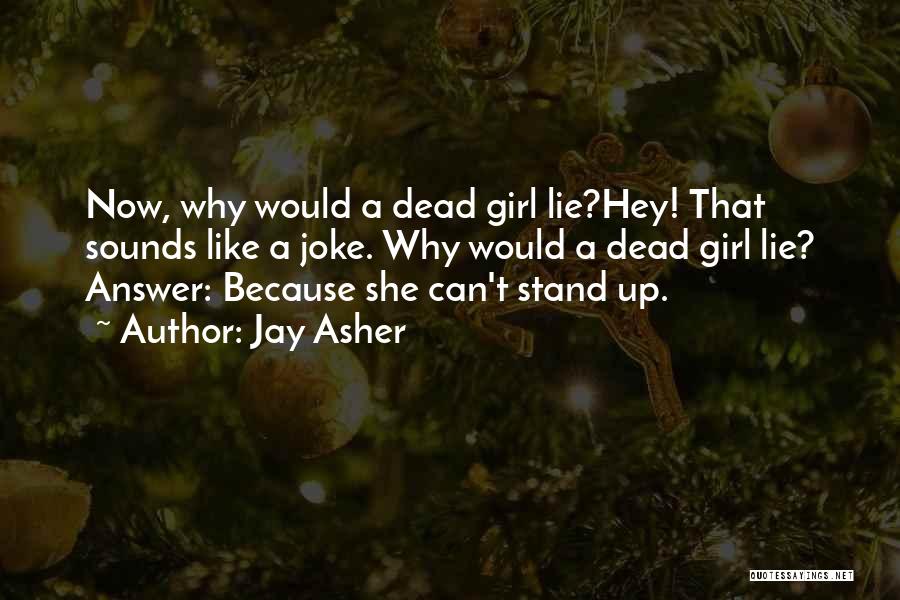 Hey Girl Quotes By Jay Asher