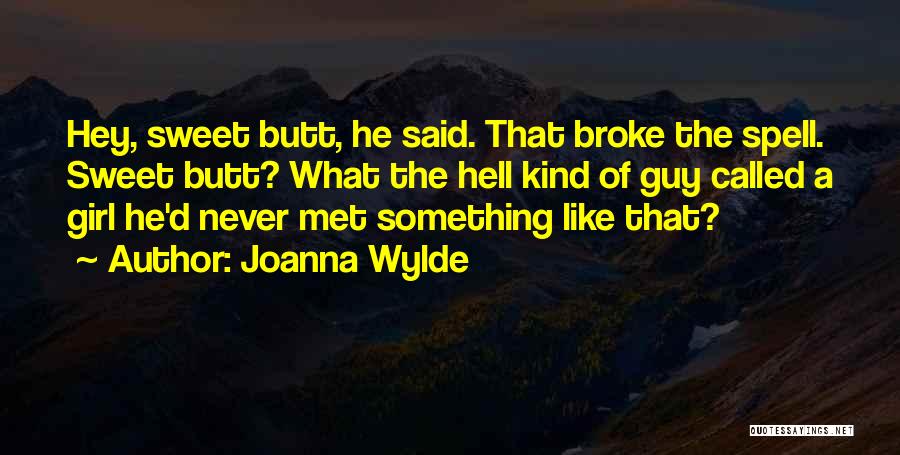 Hey Girl Quotes By Joanna Wylde