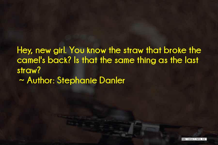 Hey Girl Quotes By Stephanie Danler