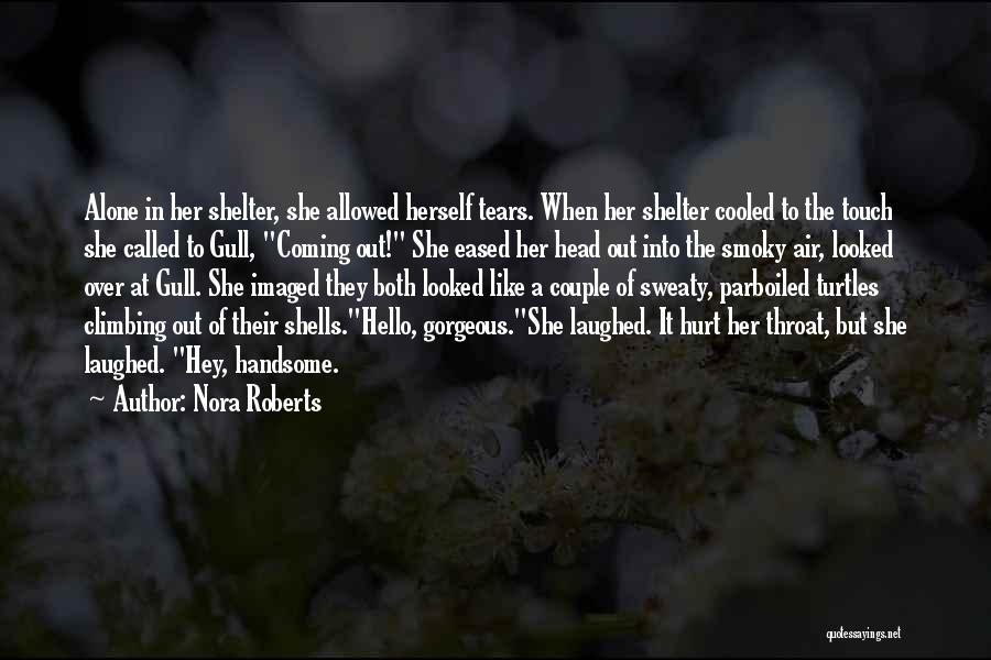 Hey Handsome Quotes By Nora Roberts