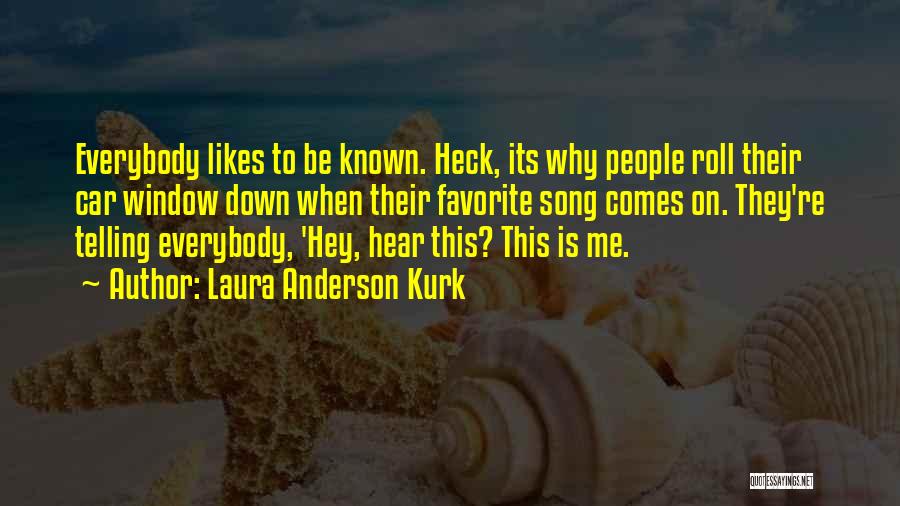 Hey Hey Hey Quotes By Laura Anderson Kurk