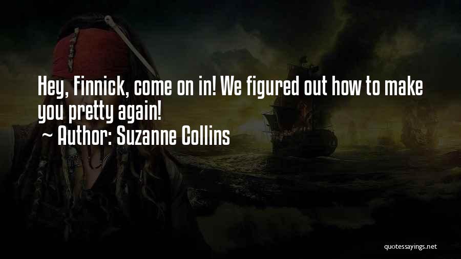 Hey Hey Hey Quotes By Suzanne Collins