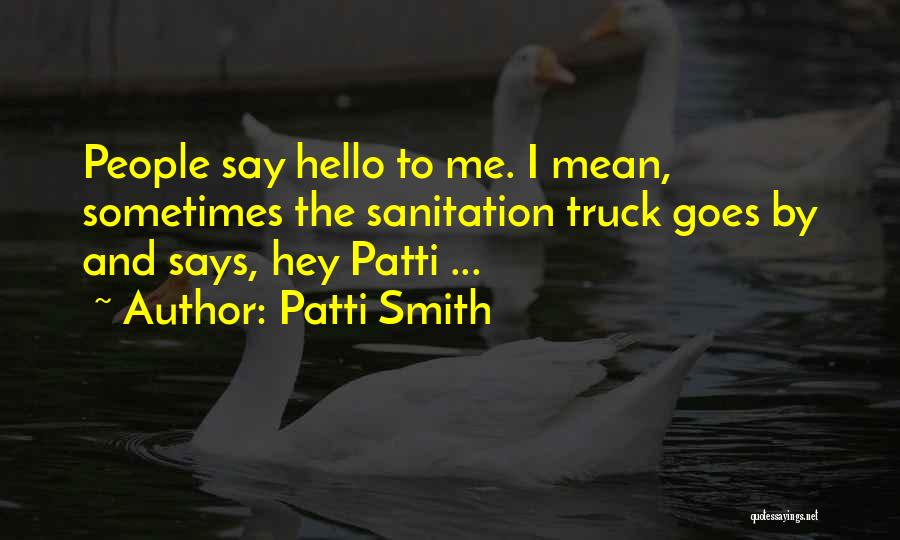 Hey Hi Hello Quotes By Patti Smith