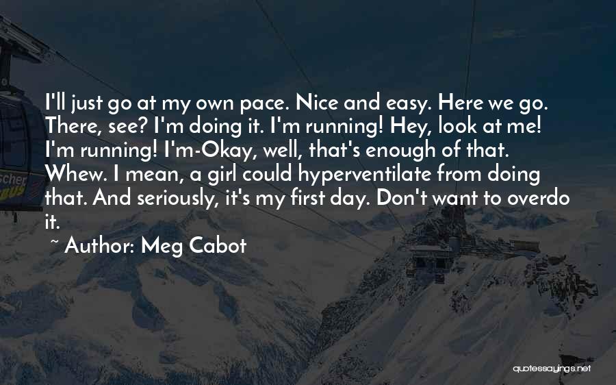 Hey I A Girl Quotes By Meg Cabot