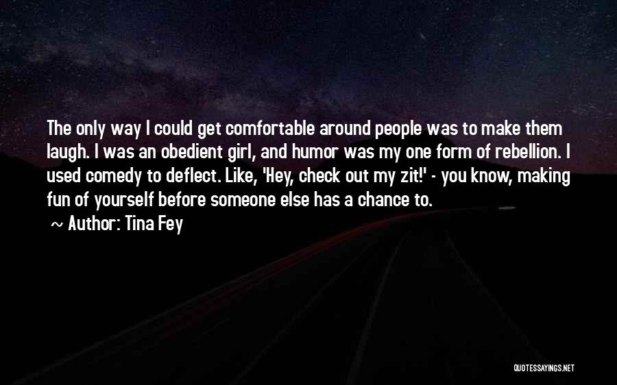 Hey I A Girl Quotes By Tina Fey