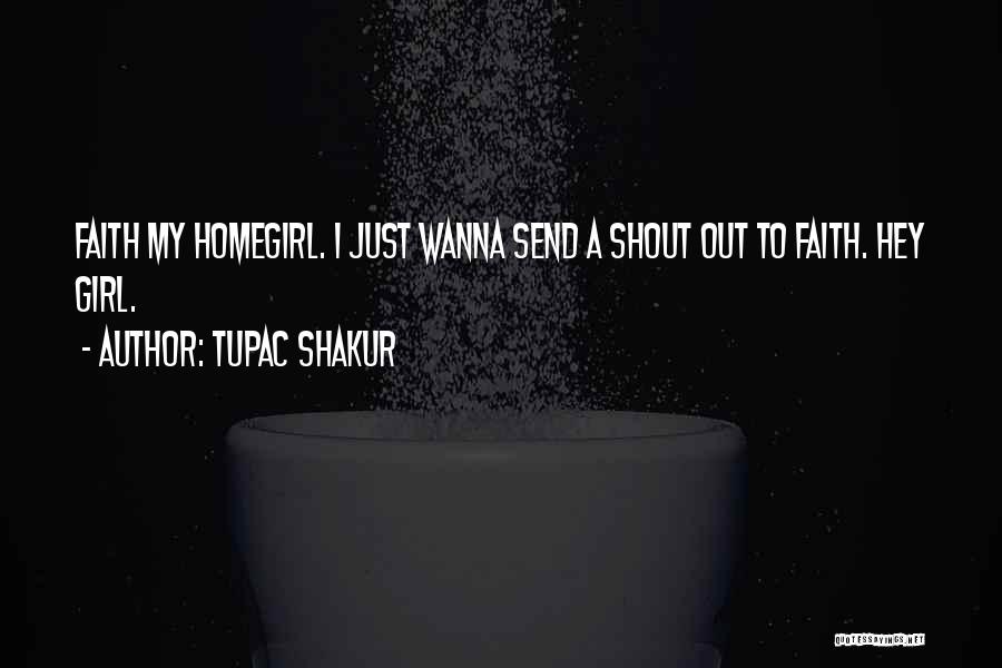 Hey I A Girl Quotes By Tupac Shakur