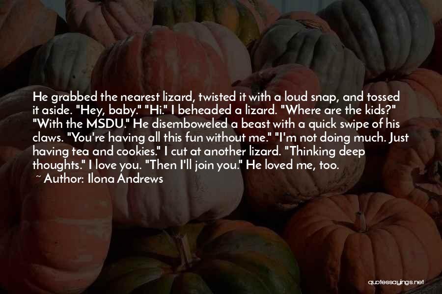 Hey I Love You Quotes By Ilona Andrews