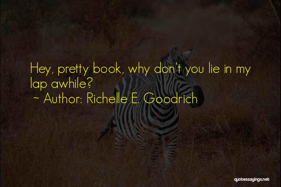 Hey I Love You Quotes By Richelle E. Goodrich