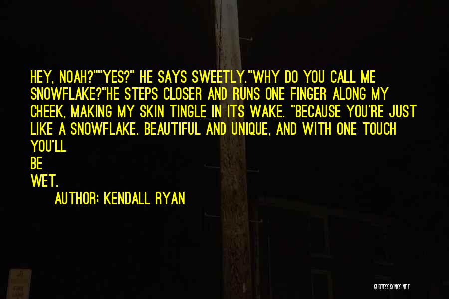 Hey My Love Quotes By Kendall Ryan