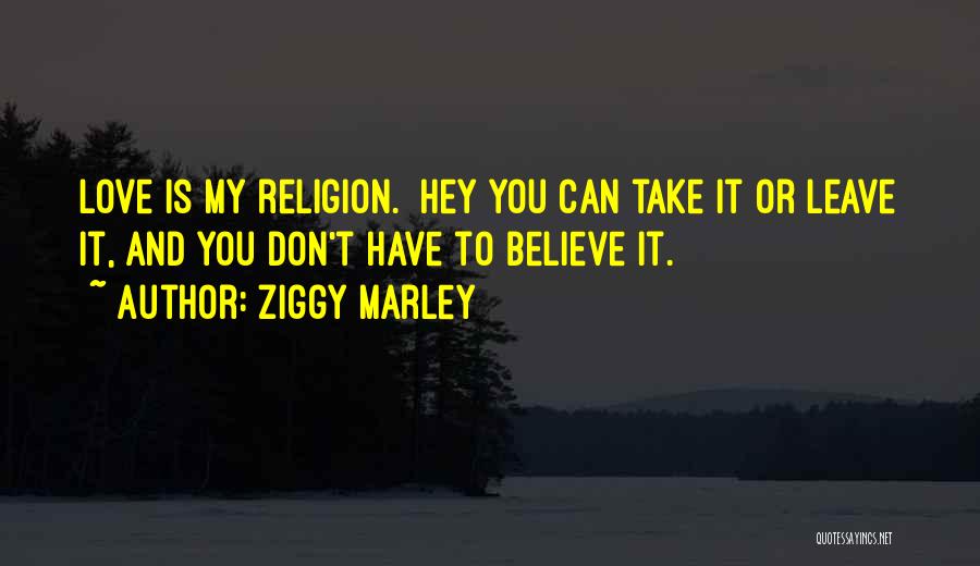 Hey My Love Quotes By Ziggy Marley