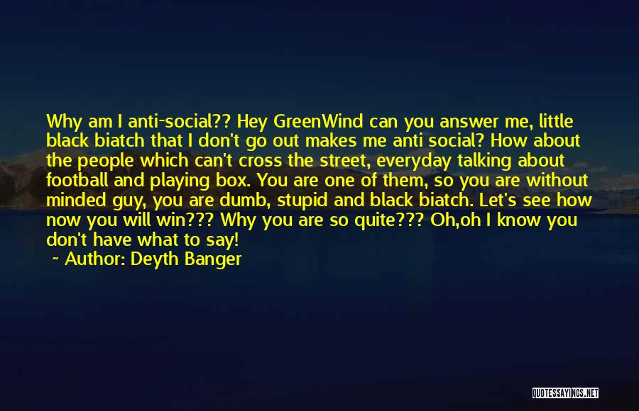 Hey Now Quotes By Deyth Banger