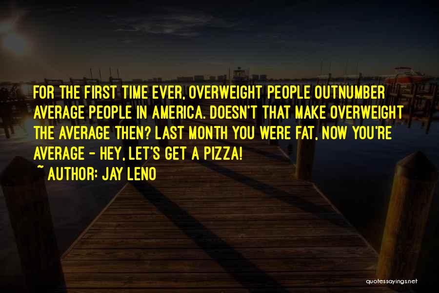 Hey Now Quotes By Jay Leno